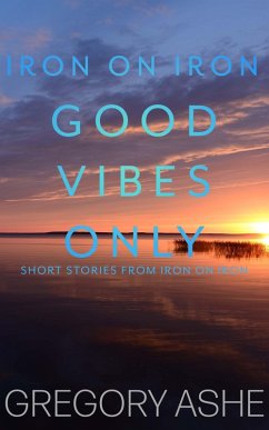 Good Vibes Only (Iron on Iron, #5) (eBook, ePUB) Cover Good Vibes Only (Iron on Iron, #5) (eBook, ePUB)