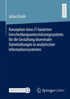 Konzeption eines IT-basierten Entscheidungsunterstützungssystems für die Gestaltung dezentraler Datenhaltungen in analytischen Informationssystemen - Ereth, Julian