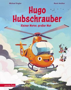 Hugo Hubschrauber - Kleiner Motor, großer Mut - Engler, Michael