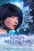 Worth Melting For (Dispelled Lineage, #2) (eBook, ePUB)