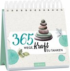 365 Wege, Kraft zu tanken