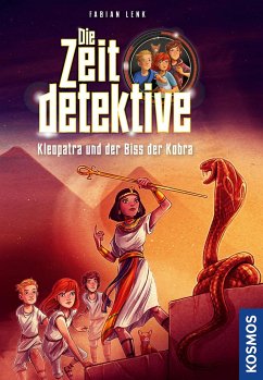 Kleopatra und der Biss der Kobra / Die Zeitdetektive Bd.1 - Lenk, Fabian