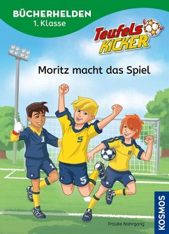 Teufelskicker, Bücherhelden 1. Klasse, Moritz macht das Spiel - Nahrgang, Frauke