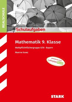 STARK Schulaufgaben Realschule - Mathematik 9. Klasse Gruppe II/III - Bayern - Kainz, Martin