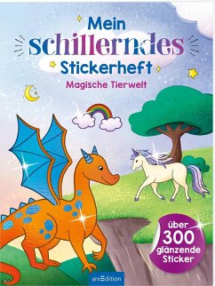 Mein schillerndes Stickerheft - Magische Tierwelt