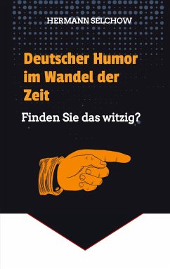 Deutscher Humor im Wandel der Zeit - Selchow, Hermann