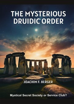 The Mysterious Druidic Order - Berger, Joachim F.