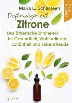 Duftmedizin mit Zitrone - Schasteen, Maria L.