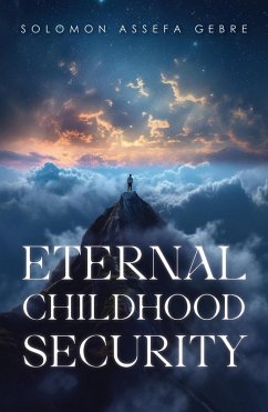 Eternal Childhood Security (eBook, ePUB) - Gebre, Solomon Assefa