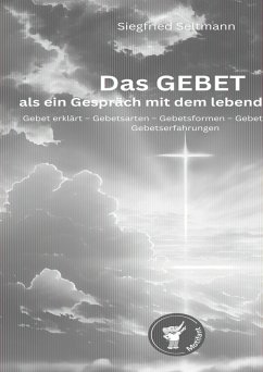 Das GEBET - als ein Gespräch mit dem lebendigen Gott - Seltmann, Siegfried