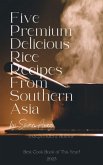 Five Premium Delicious Rice Recipes from Southern Asia (eBook, ePUB)