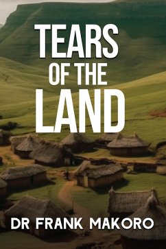 Tears of The Land (eBook, ePUB) - Makoro, Frank