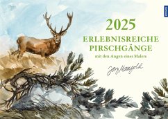 Wandkalender 2025 - Erlebnisreiche Pirschgänge mit den Augen eines Malers - Mangold, Jörg