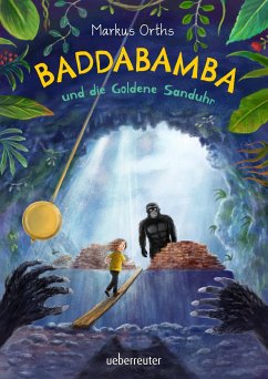 Baddabamba und die Goldene Sanduhr (Baddabamba, Bd. 3) - Orths, Markus