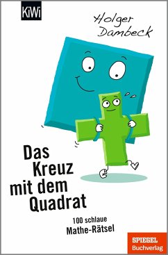 Das Kreuz mit dem Quadrat / Aus der Welt der Mathematik Bd.5 - Dambeck, Holger