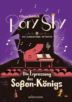 Rory Shy, der schüchterne Detektiv - Die Erpressung des Soßen-Königs (Rory Shy, der schüchterne Detektiv, Bd. 6) - Schlick, Oliver