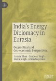 India¿s Energy Diplomacy in Eurasia