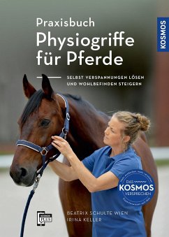 Praxisbuch Physiogriffe für Pferde - Schulte Wien, Beatrix;Keller, Irina
