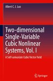 Two-dimensional Single-Variable Cubic Nonlinear Systems, Vol. I