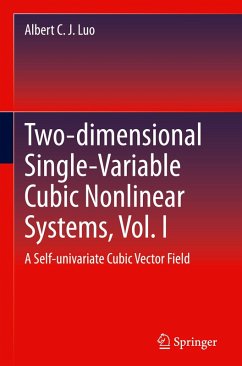 Two-dimensional Single-Variable Cubic Nonlinear Systems, Vol. I - Luo, Albert C. J.