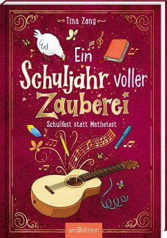 Ein Schuljahr voller Zauberei - Schulfest statt Mathetest (Ein Schuljahr voller Zauberei 2) - Zang, Tina