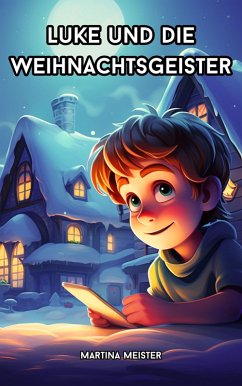 Luke und die Weihnachtsgeister (eBook, ePUB) - Meister, Martina