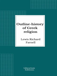 Outline-history of Greek religion (eBook, ePUB) - Richard Farnell, Lewis