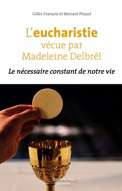 L’eucharistie vécue par Madeleine Delbrêl (eBook, ePUB) - François, Gilles; Pitaud, Bernard