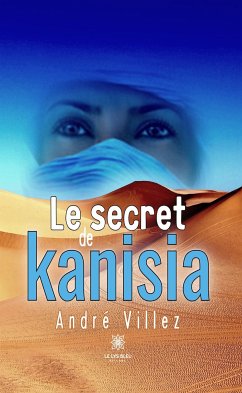 Le secret de kanisia (eBook, ePUB) - Villez, André