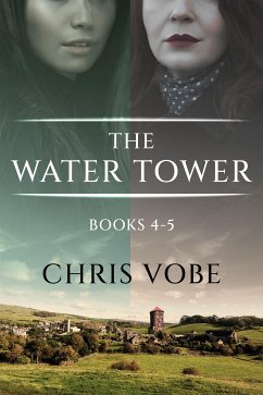 The Water Tower - Books 4-5 (eBook, ePUB) - Vobe, Chris