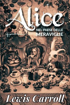 Alice nel paese delle meraviglie (eBook, ePUB) - Lewis, Carroll