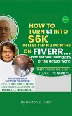 How To Turn $1 Into $6K In Less Than 3 Months On Fiverr . . (eBook, ePUB)