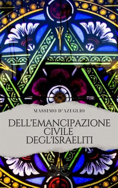 Dell'emancipazione civile degli israeliti (eBook, ePUB) - D'Azeglio, Massimo