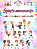 Sports amusants - Livre de coloriage pour enfants - Des illustrations créatives et joyeuses pour promouvoir le sport