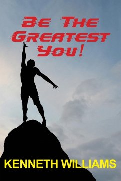 Be The Greatest You! - Williams, Kenneth