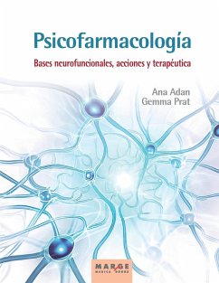 Psicofarmacología. Bases neurofuncionales, acciones y terapéutica - Adan, Ana; Prat, Gemma