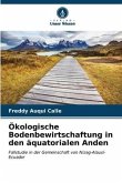 Ökologische Bodenbewirtschaftung in den äquatorialen Anden