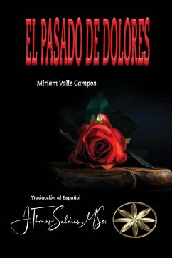 El Pasado de Dolores - Valle Campos, Miriam