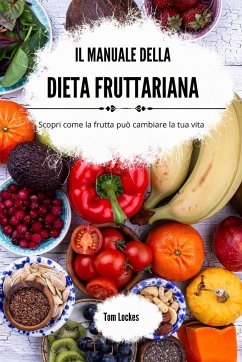 Il manuale della dieta fruttariana - Lockes, Tom