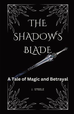 The Shadow's Blade - Steele, J.