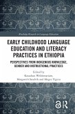 Early Childhood Language Education and Literacy Practices in Ethiopia (eBook, ePUB)