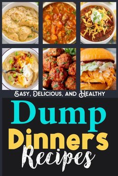 Dump Dinners Recipes   Dump Dinners Cookbook - Barua, Tuhin