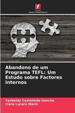 Abandono de um Programa TEFL: Um Estudo sobre Factores Internos - Castañeda Useche, Yasbeidy;Lucero Marín, Clara