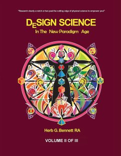 Design Science in the New Paradigm Age (Volume II of III) - Bennett, Herb G.