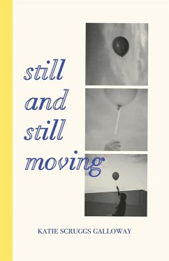 Still and Still Moving - Scruggs Galloway, Katie