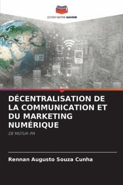 DÉCENTRALISATION DE LA COMMUNICATION ET DU MARKETING NUMÉRIQUE - Souza Cunha, Rennan Augusto