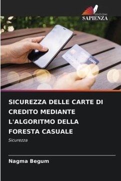 SICUREZZA DELLE CARTE DI CREDITO MEDIANTE L'ALGORITMO DELLA FORESTA CASUALE - Begum, Nagma