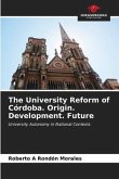 The University Reform of Córdoba. Origin. Development. Future