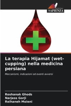 La terapia Hijamat (wet-cupping) nella medicina persiana - Ghods, Roshanak;Gorji, Narjess;Moieni, Reihaneh