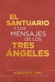 El Santuario y los mensajes de los tres ángeles (eBook, ePUB) El Santuario y los mensajes de los tres ángeles (eBook, ePUB)